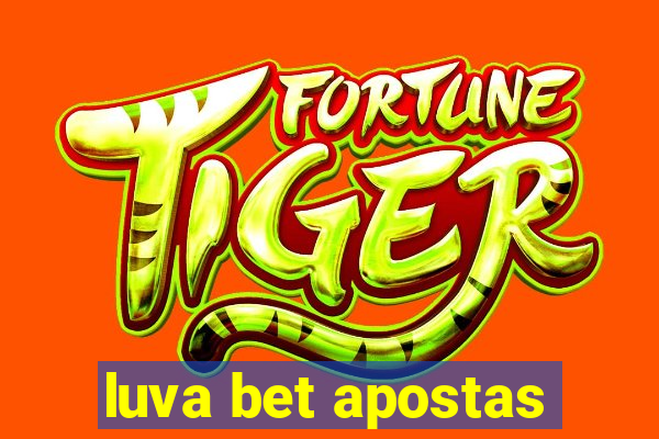 luva bet apostas